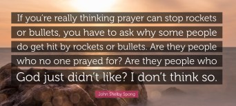 5278262-John-Shelby-Spong-Quote-If-you-re-really-thinking-prayer-can-stop